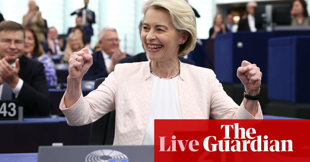 Europe live: Ursula von der Leyen hails ‘emotional moment’ as she wins further five-year term | Europe