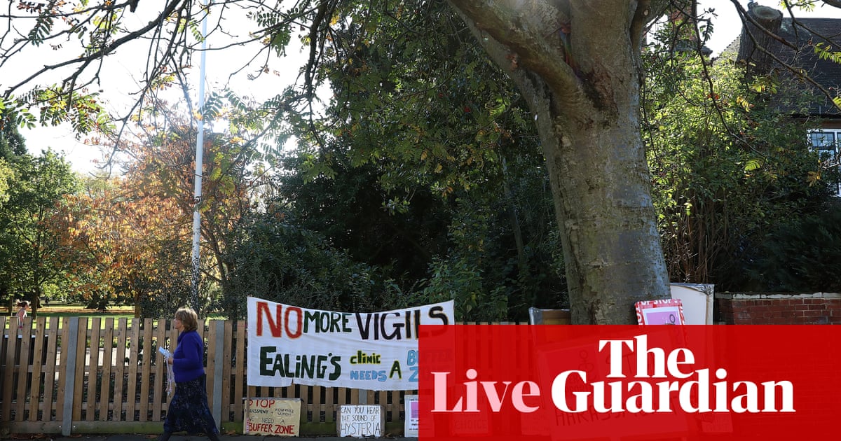 Buffer zones around abortion clinics to come into force next month, Home Office says – UK politics live | Politics